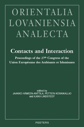 Hameen-Anttila / Koskikallio / Lindstedt | Contacts and Interaction: Proceedings of the 27th Congress of the Union Europeenne Des Arabisants Et Islamisants, Helsinki 2014 | Buch | 978-90-429-3427-6 | sack.de