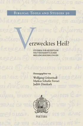 Distelrath / Grunstaudl / Schiefer |  Verzwecktes Heil?: Studien Zur Rezeption Neutestamentlicher Heilungserzahlungen | Buch |  Sack Fachmedien