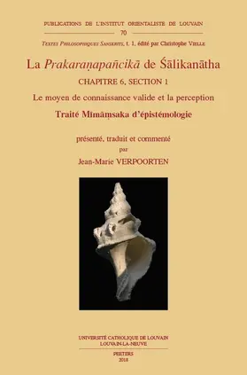 Verpoorten |  La Prakaranapancika de Salikanatha. Chapitre 6, Section 1: Le Moyen de Connaissance Valide Et La Perception: Traite Mimamsaka d'Epistemologie | Buch |  Sack Fachmedien