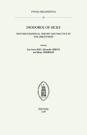 Hau / Meeus / Sheridan | Diodoros of Sicily: Historiographical Theory and Practice in the Bibliotheke | Buch | 978-90-429-3498-6 | sack.de