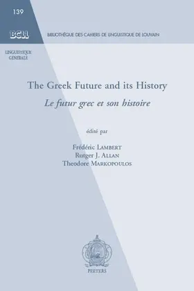 Allan / Lambert / Markopoulos |  The Greek Future and Its History / Le Futur Grec Et Son Histoire | Buch |  Sack Fachmedien