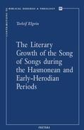 Elgvin |  The Literary Growth of the Song of Songs During the Hasmonean and Early-Herodian Periods | Buch |  Sack Fachmedien