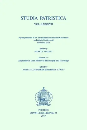 Slotemaker / Vinzent / Witt |  Studia Patristica. Vol. LXXXVII - Papers Presented at the Seventeenth International Conference on Patristic Studies Held in Oxford 2015: Volume 13: Au | Buch |  Sack Fachmedien