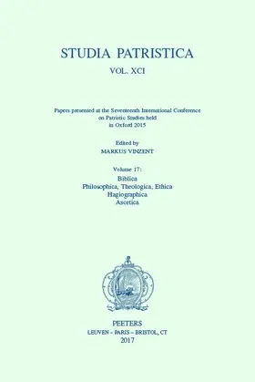 Vinzent |  Studia Patristica. Vol. XCI - Papers Presented at the Seventeenth International Conference on Patristic Studies Held in Oxford 2015: Volume 17: Biblic | Buch |  Sack Fachmedien