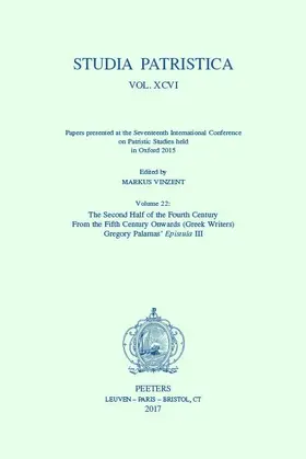Vinzent |  Studia Patristica. Vol. XCVI - Papers Presented at the Seventeenth International Conference on Patristic Studies Held in Oxford 2015: Volume 22: The S | Buch |  Sack Fachmedien