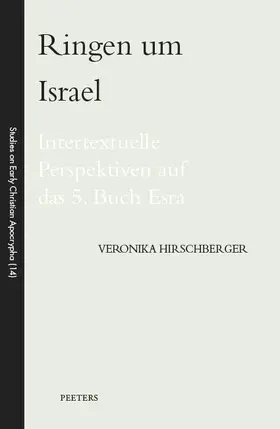 Hirschberger |  Ringen Um Israel: Intertextuelle Perspektiven Auf Das 5. Buch Esra | Buch |  Sack Fachmedien