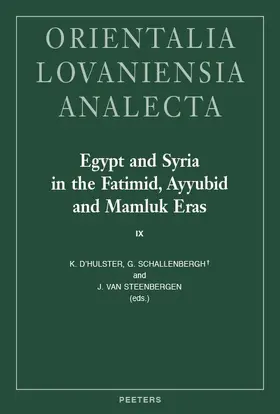 D'hulster / Schallenbergh / Van Steenbergen |  Egypt and Syria in the Fatimid, Ayyubid and Mamluk Eras IX: Proceedings of the 23rd and 24th International Colloquium Organized at the University of L | Buch |  Sack Fachmedien