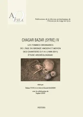 Baghdo / Tunca / Leon |  Chagar Bazar (Syrie) IV: Les Tombes Ordinaires de l'Age Du Bronze Ancien Et Moyen Des Chantiers D-F-H-I (1999-2011). Etude Archeologique | Buch |  Sack Fachmedien