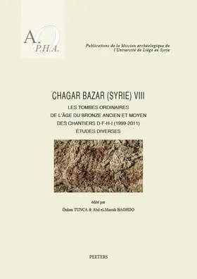 Baghdo / Tunca |  Chagar Bazar (Syrie) VIII: Les Tombes Ordinaires de l'Age Du Bronze Ancien Et Moyen Des Chantiers D-F-H-I (1999-2011): Etudes Diverses | Buch |  Sack Fachmedien