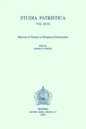 Vinzent |  Studia Patristica. Vol. XCIX - Marcion of Sinope as Religious Entrepreneur | Buch |  Sack Fachmedien