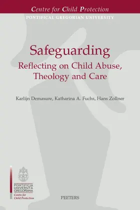Demasure / Fuchs / Zollner |  Safeguarding: Reflecting on Child Abuse, Theology and Care | Buch |  Sack Fachmedien