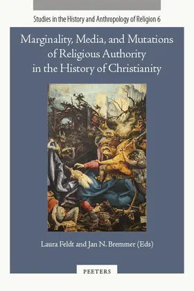 Bremmer / Feldt |  Marginality, Media, and Mutations of Religious Authority in the History of Christianity | Buch |  Sack Fachmedien