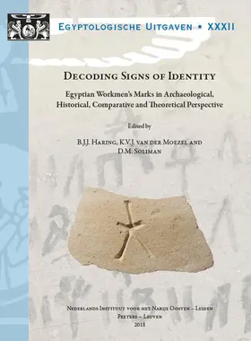 Haring / Soliman / van der Moezel | Decoding Signs of Identity: Egyptian Workmen's Marks in Archaeological, Historical, Comparative and Theoretical Perspective. Proceedings of a Conf | Buch | 978-90-429-3705-5 | www.sack.de