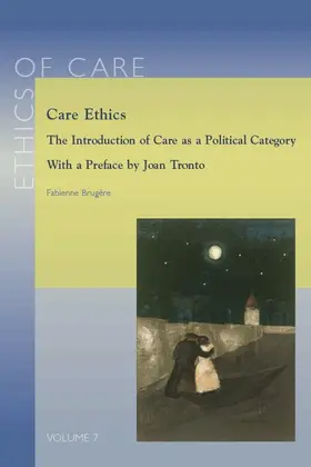 Brugère / Brugere |  Care Ethics: The Introduction of Care as Political Category | Buch |  Sack Fachmedien