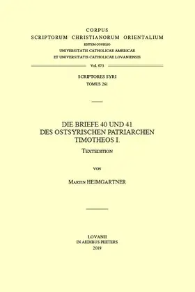 Heimgartner |  Die Briefe 40 Und 41 Des Ostsyrischen Patriarchen Timotheos I. T.: T. | Buch |  Sack Fachmedien