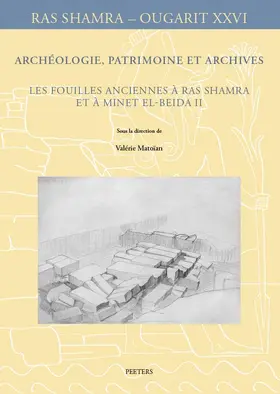 Matoian / Matoïan | Archeologie, Patrimoine Et Archives: Les Fouilles Anciennes a Ras Shamra Et a Minet El-Beida II | Buch | 978-90-429-3994-3 | sack.de