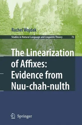 Wojdak |  The Linearization of Affixes: Evidence from Nuu-Chah-Nulth | Buch |  Sack Fachmedien