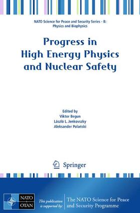 Begun / Polanski / Jenkovszky | Progress in High Energy Physics and Nuclear Safety | Buch | 978-90-481-2286-8 | sack.de