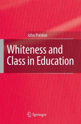 Preston | Whiteness and Class in Education | Buch | 978-90-481-2307-0 | www.sack.de