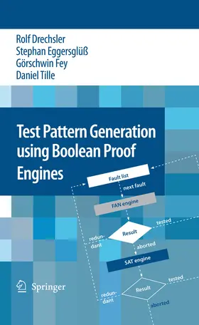Drechsler / Eggersglüß / Fey |  Test Pattern Generation using Boolean Proof Engines | eBook | Sack Fachmedien