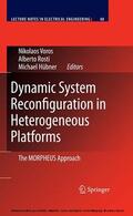 Voros / Rosti / Hübner |  Dynamic System Reconfiguration in Heterogeneous Platforms | eBook | Sack Fachmedien