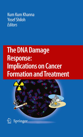 Khanna / Shiloh | The DNA Damage Response: Implications on Cancer Formation and Treatment | E-Book | sack.de