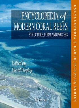 Hopley | Encyclopedia of Modern Coral Reefs: Structure, Form and Process | Buch | 978-90-481-2640-8 | sack.de