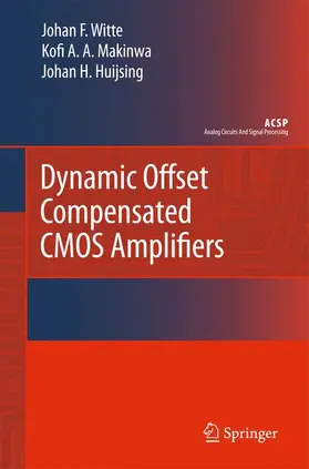 Witte / Makinwa / Huijsing |  Dynamic Offset Compensated CMOS Amplifiers | Buch |  Sack Fachmedien