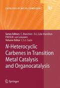 Cazin |  N-Heterocyclic Carbenes in Transition Metal Catalysis and Organocatalysis | Buch |  Sack Fachmedien