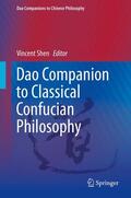 Shen |  Dao Companion to Classical Confucian Philosophy | Buch |  Sack Fachmedien
