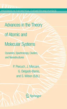 Piecuch / Maruani / Delgado-Barrio |  Advances in the Theory of Atomic and Molecular Systems | eBook | Sack Fachmedien