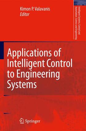 Valavanis | Applications of Intelligent Control to Engineering Systems | Buch | 978-90-481-3017-7 | sack.de