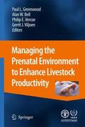 Greenwood / Viljoen / Bell |  Managing the Prenatal Environment to Enhance Livestock Productivity | Buch |  Sack Fachmedien
