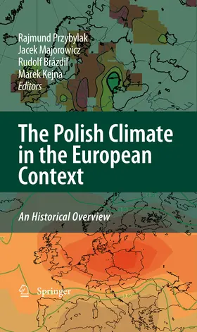 Przybylak / Majorowicz / Brázdil |  The Polish Climate in the European Context: An Historical Overview | eBook | Sack Fachmedien
