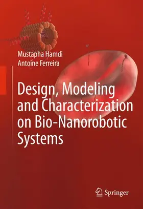 Hamdi / Ferreira |  Design, Modeling and Characterization of Bio-Nanorobotic Systems | Buch |  Sack Fachmedien