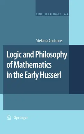 Centrone |  Logic and Philosophy of Mathematics in the Early Husserl | eBook | Sack Fachmedien
