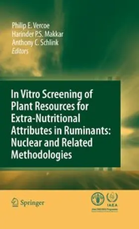 Vercoe / Makkar / Schlink | In vitro screening of plant resources for extra-nutritional attributes in ruminants: nuclear and related methodologies | E-Book | www.sack.de