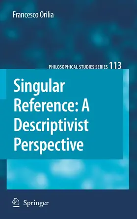 Orilia |  Singular Reference: A Descriptivist Perspective | Buch |  Sack Fachmedien