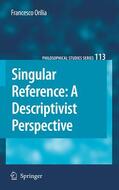Orilia |  Singular Reference: A Descriptivist Perspective | Buch |  Sack Fachmedien