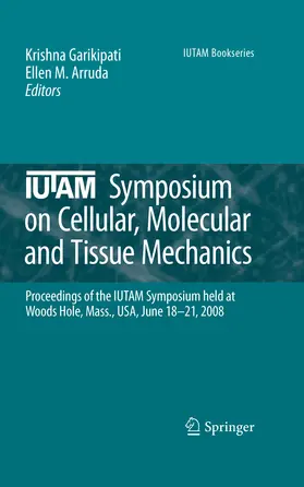 Garikipati / Arruda |  IUTAM Symposium on Cellular, Molecular and Tissue Mechanics | eBook | Sack Fachmedien