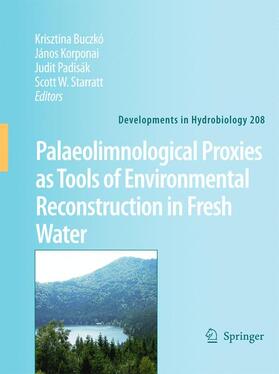 Buczkó / Korponai / Padisák | Palaeolimnological Proxies as Tools of Environmental Reconstruction in Fresh Water | Buch | 978-90-481-3386-4 | sack.de