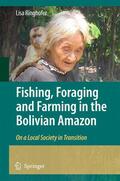 Ringhofer |  Fishing, Foraging and Farming in the Bolivian Amazon | Buch |  Sack Fachmedien