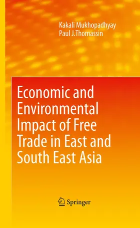 Mukhopadhyay / Thomassin | Economic and Environmental Impact of Free Trade in East and South East Asia | E-Book | www.sack.de