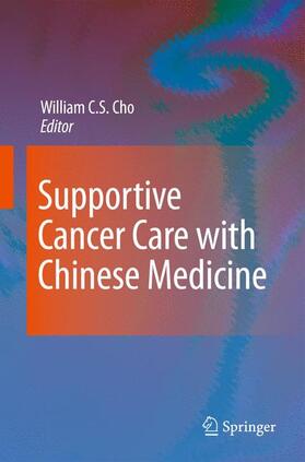 Cho | Supportive Cancer Care with Chinese Medicine | Buch | 978-90-481-3554-7 | sack.de