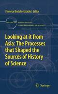 Bretelle-Establet |  Looking at It from Asia: The Processes That Shaped the Sources of History of Science | Buch |  Sack Fachmedien