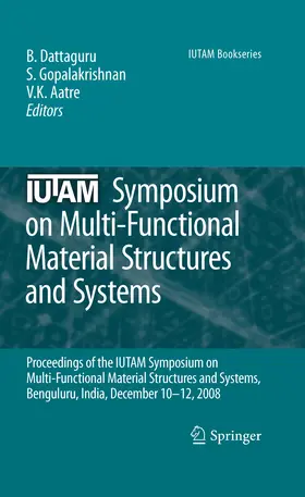 Dattaguru / Gopalakrishnan / Aatre |  IUTAM Symposium on Multi-Functional Material Structures and Systems | eBook | Sack Fachmedien