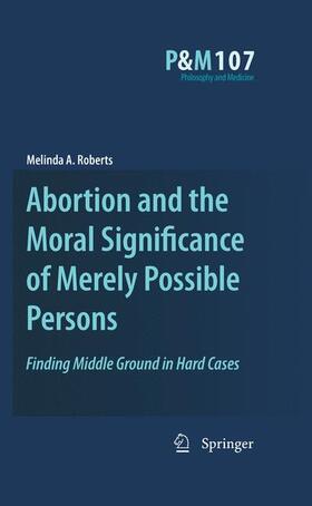 Roberts | Abortion and the Moral Significance of Merely Possible Persons | Buch | 978-90-481-3791-6 | sack.de