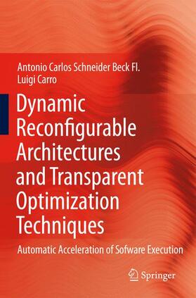 Beck Fl. / Carro |  Dynamic Reconfigurable Architectures and Transparent Optimization Techniques | Buch |  Sack Fachmedien