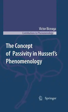 Biceaga |  The Concept of Passivity in Husserl's Phenomenology | Buch |  Sack Fachmedien