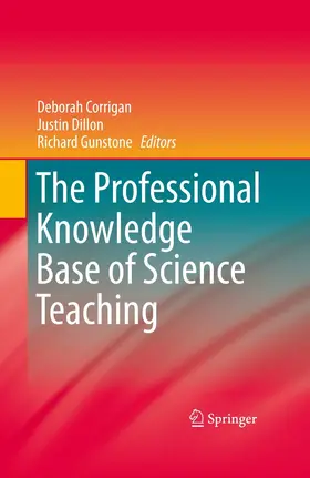 Corrigan / Dillon / Gunstone | The Professional Knowledge Base of Science Teaching | E-Book | sack.de